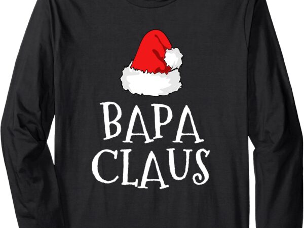 Bapa claus christmas santa’s pajama family matching long sleeve t-shirt