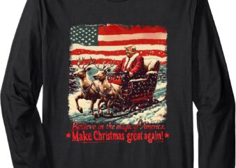 Believe in the Magic of America Make Christmas Great Again! Long Sleeve T-Shirt