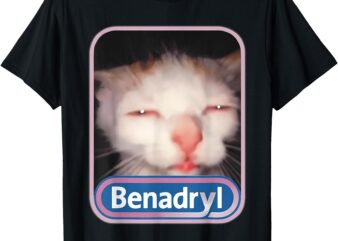 Benadryl Meme Cat Benny Cute & Funny T-Shirt