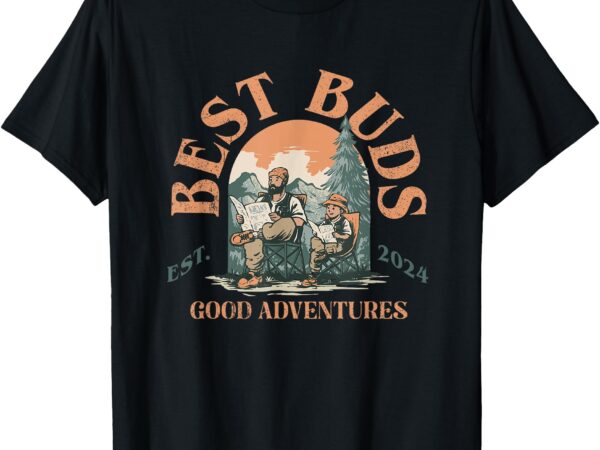 Best buds father and son matching outdoors adventures t-shirt