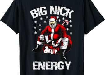 Big Nick Energy Funny Santa Christmas T-Shirt