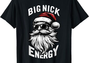 Big Nick Energy Funny Santa Christmas T-Shirt