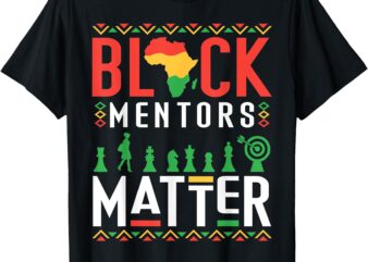 Black History Month Mentors Matter African American Pride T-Shirt