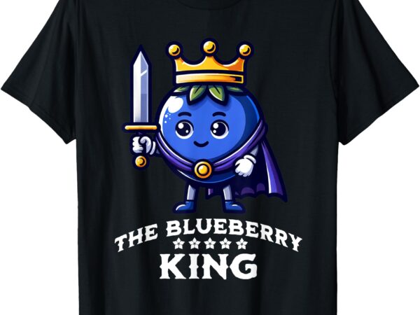 Blueberry king funny blueberries fruit quote t-shirt