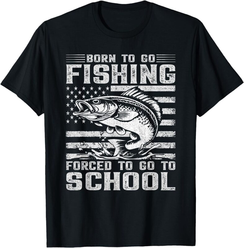 Born To Go Fishing Forced To Go To School Kids Fishing Lover T-Shirt