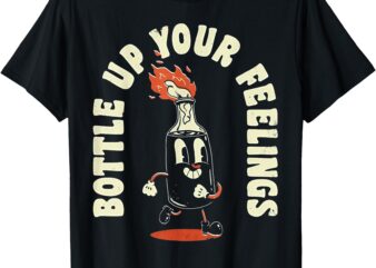 Bottle Up Your Feelings T-Shirt