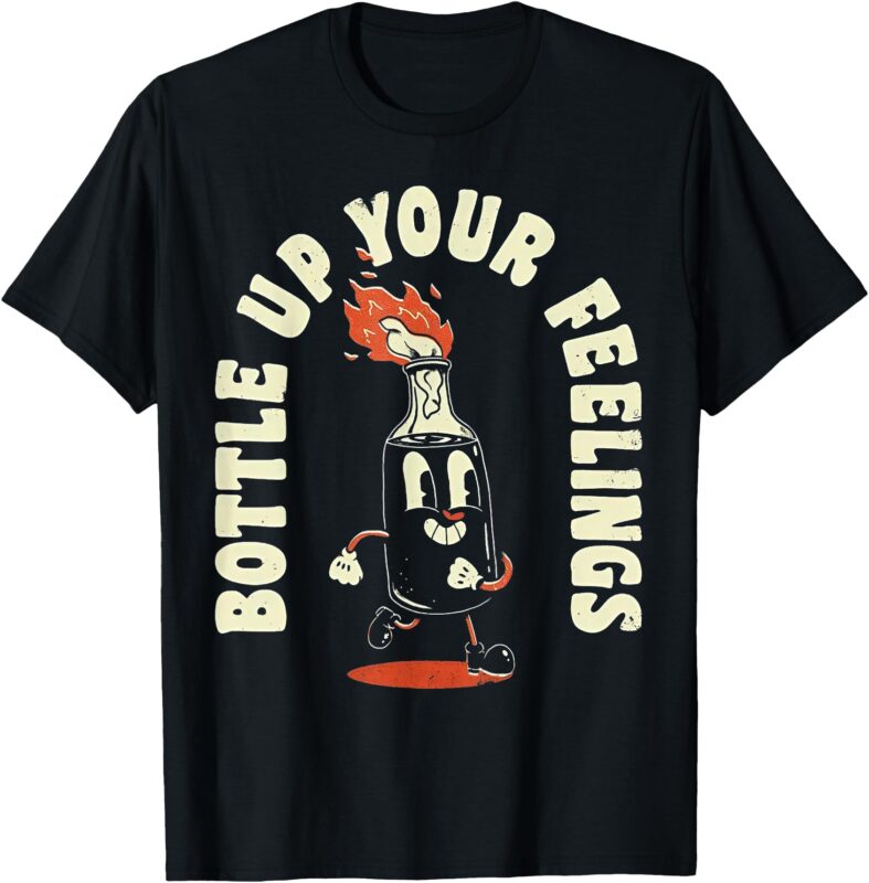 Bottle Up Your Feelings T-Shirt