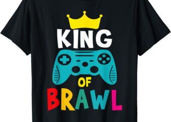 Brawl King Gamer Gaming Brawler Brawl T-Shirt