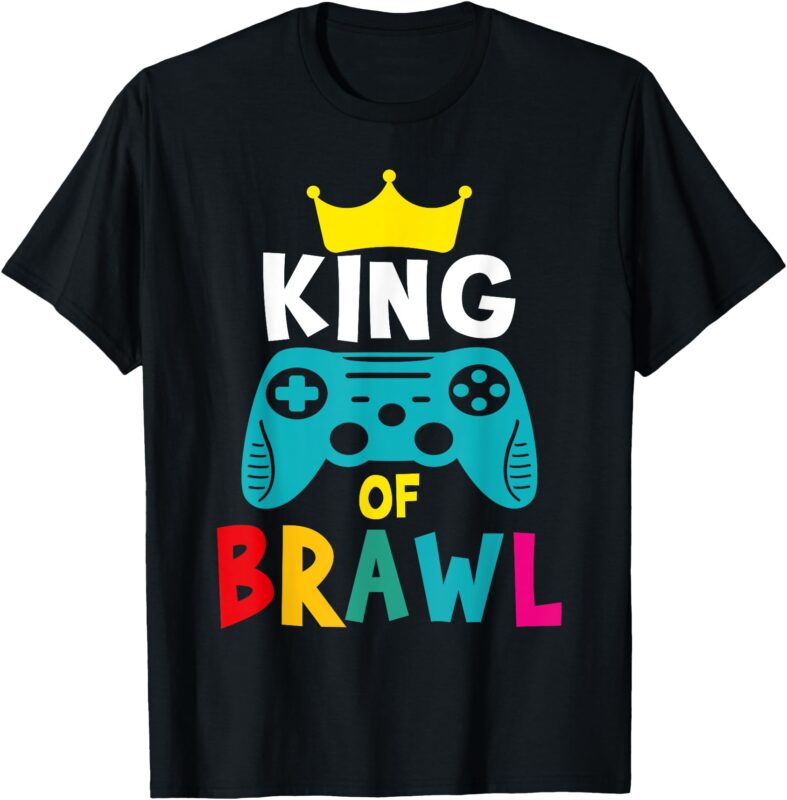 Brawl King Gamer Gaming Brawler Brawl T-Shirt