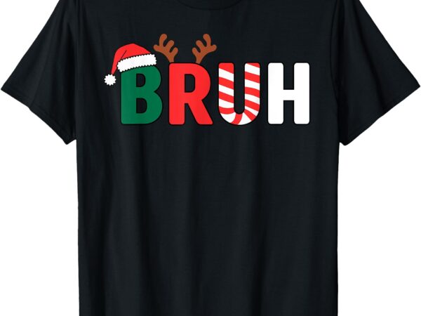 Bruh christmas shirt kids xmas teens boys funny christmas t-shirt