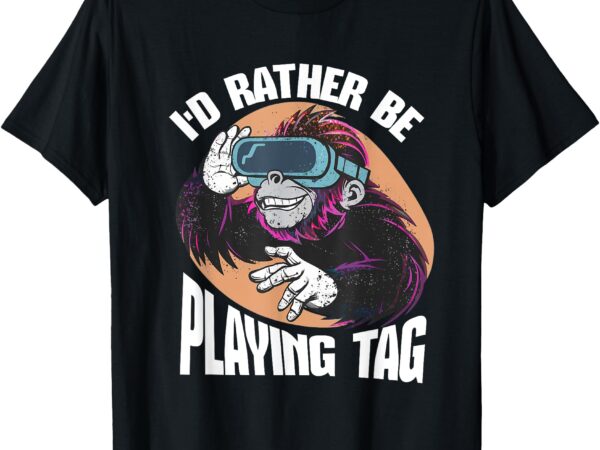 Bruh i’d rather be playing tag monkey video game gorilla t-shirt