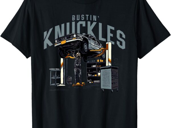 Bustin’ knuckles skeleton auto mechanic humor tee t-shirt