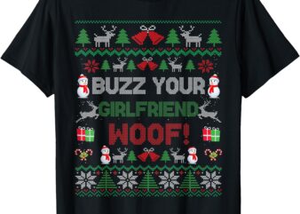 Buzz Xmas Your Girlfriend Woof! Ugly Christmas Sweater T-Shirt