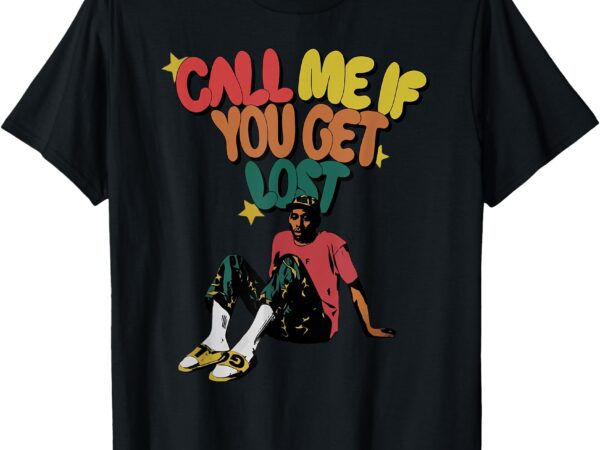 Call me if you get lost cmiygl t-shirt