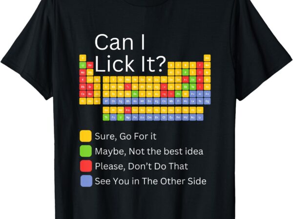 Can i lick it funny 100 days of school periodic table t-shirt