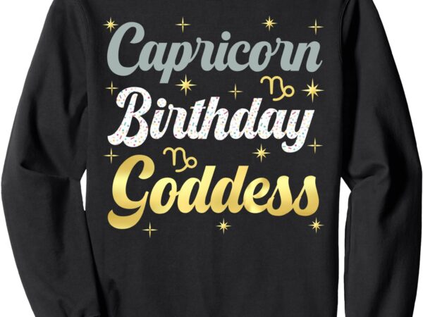 Capricorn birthday goddess capricorn women astrology zodiac sweatshirt