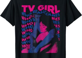 Cares T-Shirt, tv girl, who really cares