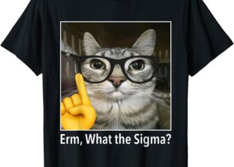 Cat Funny Erm, What the Sigma_ Cat Meme Funny T-Shirt