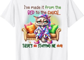 Cat Im Made It From The Bed To The Couch There’s No Stopping T-Shirt