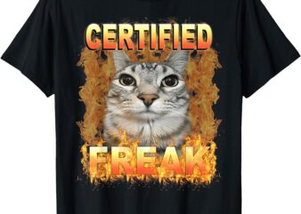 Cat Meme Certified Freak Eat Cement Cursed Cat Funny T-Shirt