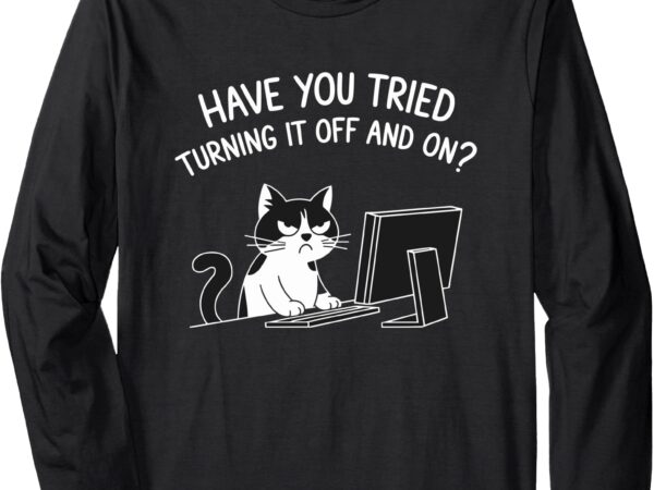 Cat tech engineer i technical support humor graphic long sleeve t-shirt