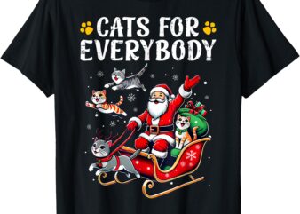 Cats For Everybody Christmas Cat Funny Xmas Men Women Santa T-Shirt