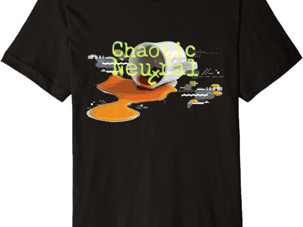 Chaotic neutral it tea premium t-shirt