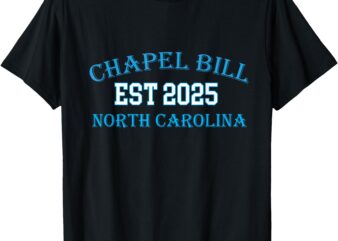 Chapel Bill 2025 Design North Carolina College Pride T-Shirt