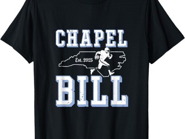 Chapel bill merch – vintage north carolina fan merch t-shirt