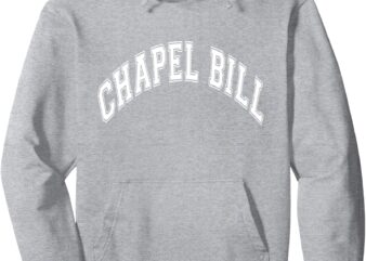 Chapel Bill North Carolina Sports Pullover Hoodie