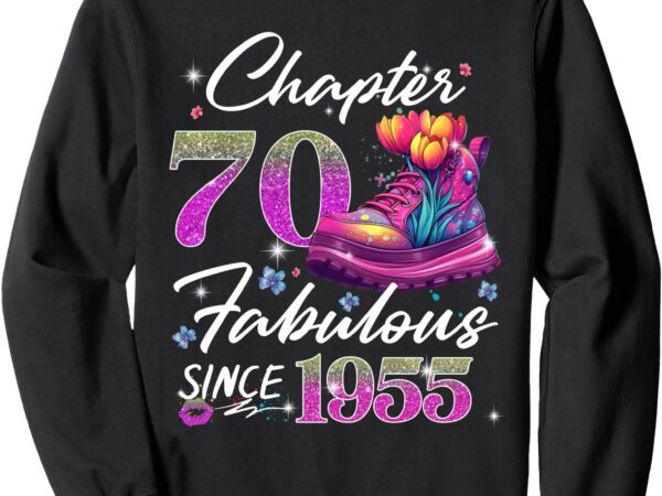 Chapter 70 est 1955 70 years old gifts 70th birthday queen sweatshirt