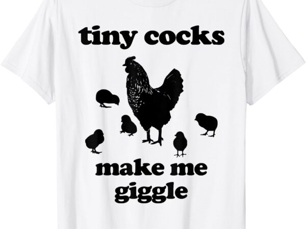 Chicken funny saying quote t-shirt