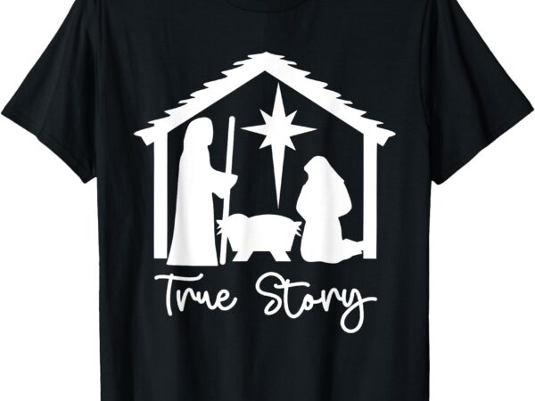 Christian religious christmas nativity scene true story t-shirt