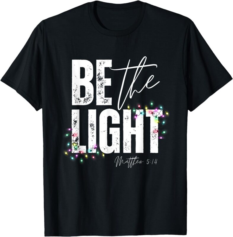 Christmas Be the Light for Jesus Christian Family T-Shirt