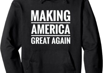 Classic Making America Great Again Pullover Hoodie