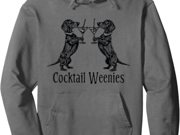 Cocktail weenies funny dachshund drinking party humor pullover hoodie t shirt vector file