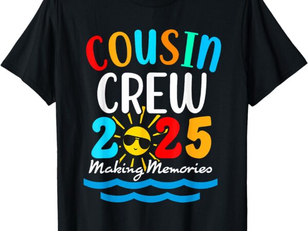 Cousin crew 2025 summer vacation beach family trips matching t-shirt