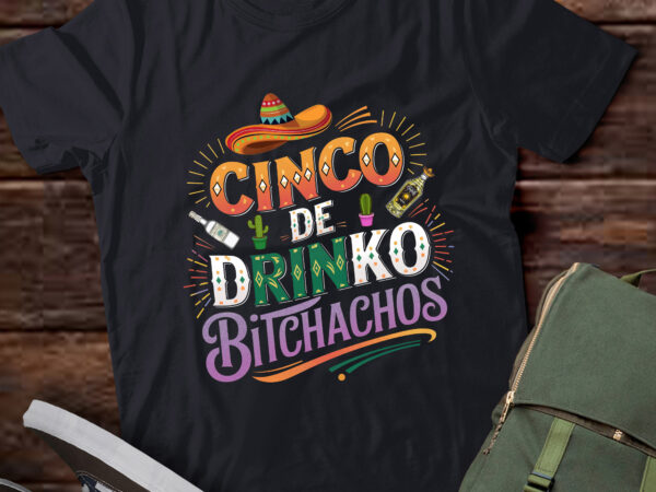 Da3- cinco de drinko bitchachos cinco de mayo party women men t-shirt