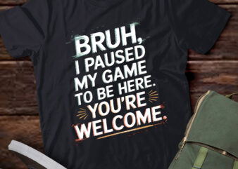 DA6-Funny Video Gamer Bruh I Paused My Game Teen Boys Gaming T-Shirt