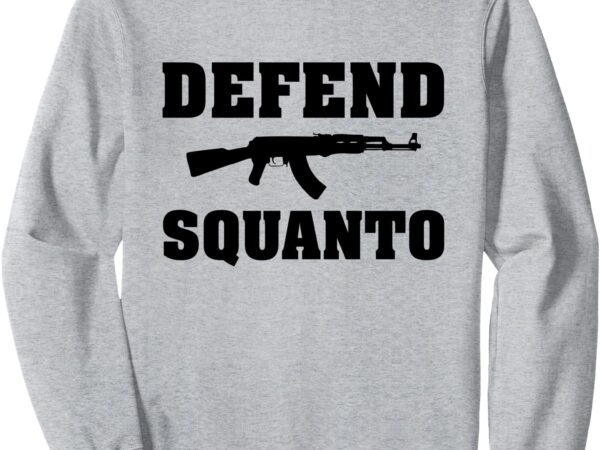 Defend squanto sweatshirt