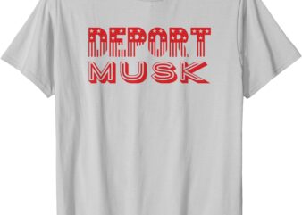 Deport Musk T-Shirt