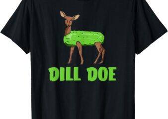 Dill Doe Funny Adult Humor Funny Nature Deer Redneck T-Shirt