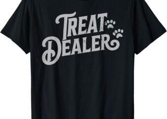 Dog Treat Dealer Funny Humor Dog Owner Dog Treats Dog Lover T-Shirt