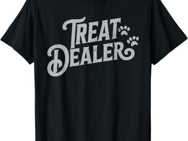 Dog treat dealer funny humor dog owner dog treats dog lover t-shirt