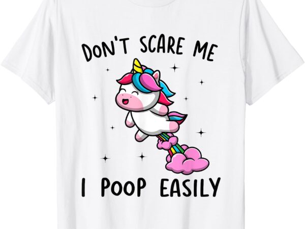 Don’t scare me i poop easily funny humor unicorn kids saying t-shirt