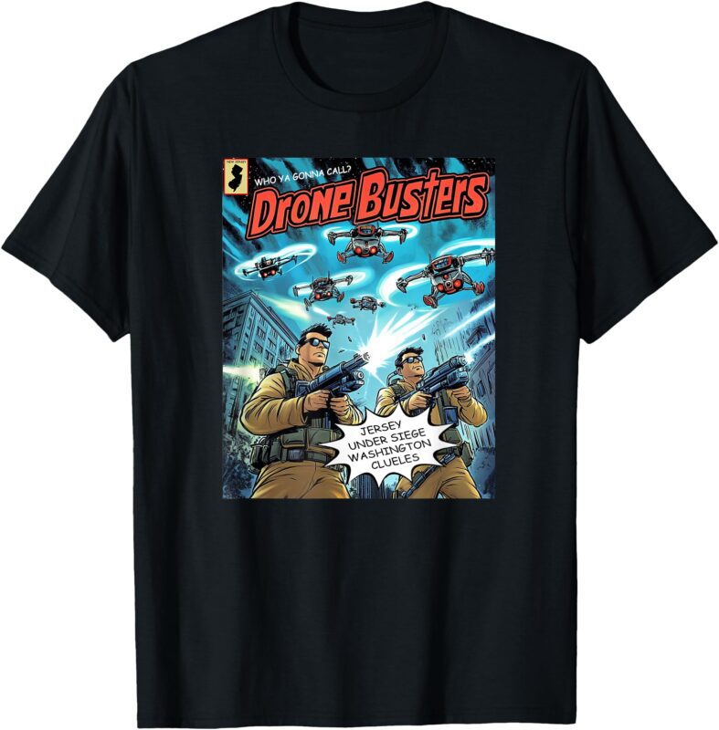 Drone Busters Funny New Jersey Mystery Drones 2024 T-Shirt