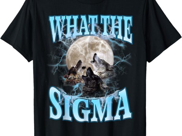 Erm what the sigma meme wolf ironic brainrot y2k t-shirt