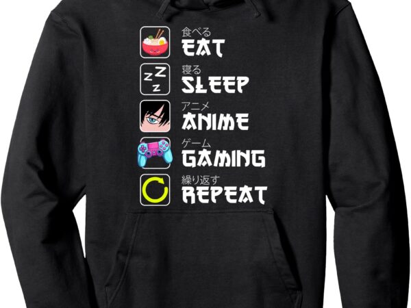 Eat sleep anime gaming repeat anime gifts men boys anime pullover hoodie vector clipart