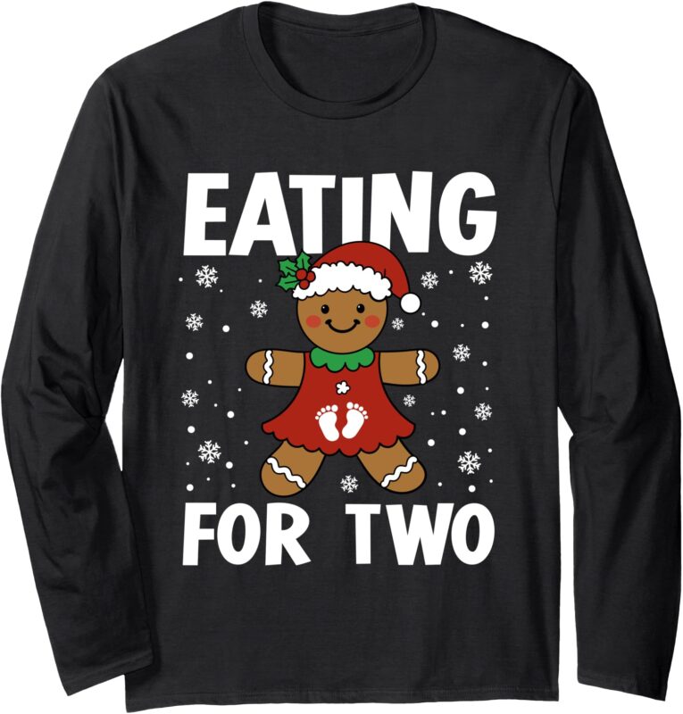 Eating For Two Drinking For Three Cookies Gingerbread Xmas Long Sleeve T-Shirt