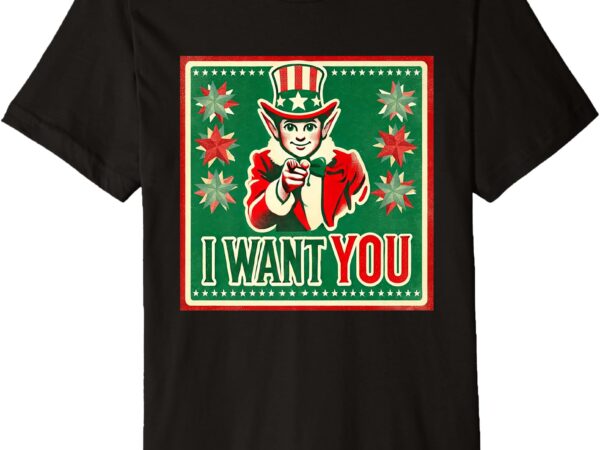 Elf wants you premium t-shirt